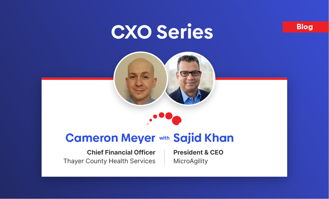 CXO Series – Cameron Meyer, CFO at Thayer County Health Services, shares his insight…